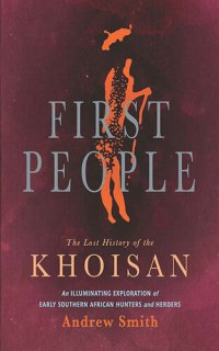 cover of the book First People: The Lost History of the Khoisan