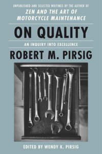 cover of the book On Quality: An Inquiry into Excellence: Selected and Unpublished Writings