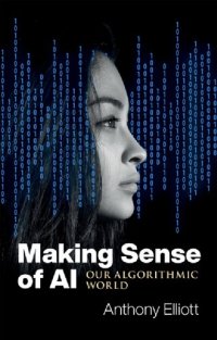 cover of the book Making Sense of AI: Our Algorithmic World