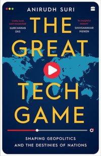 cover of the book The Great Tech Game: Shaping Geopolitics and the Destiny of Nations