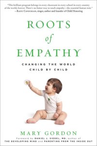 cover of the book Roots of Empathy: Changing the World Child by Child