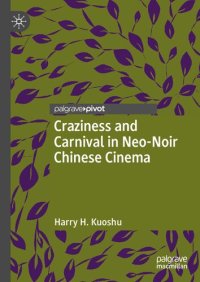 cover of the book Craziness and Carnival in Neo-Noir Chinese Cinema