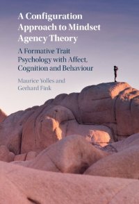 cover of the book A Configuration Approach to Mindset Agency Theory: A Formative Trait Psychology with Affect, Cognition and Behaviour