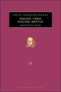 cover of the book Berlioz, Verdi, Wagner, Britten: Great Shakespeareans: Volume XI