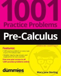 cover of the book Pre-Calculus: 1001 Practice Problems For Dummies (+ Free Online Practice)