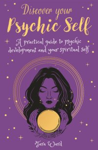 cover of the book Discover Your Psychic Self: A Practical Guide to Psychic Development and Spiritual Self