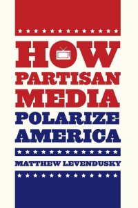 cover of the book How Partisan Media Polarize America