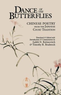 cover of the book Dance of the Butterflies: Chinese Poetry from the Japanese Court Tradition