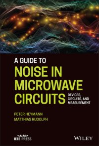 cover of the book A Guide to Noise in Microwave Circuits: Devices, Circuits and Measurement