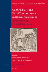 cover of the book Cultural Shifts and Ritual Transformations in Reformation Europe: Essays in Honor of Susan C. Karant-Nunn