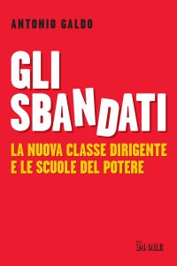 cover of the book Gli sbandati. La nuova classe dirigente e le scuole del potere