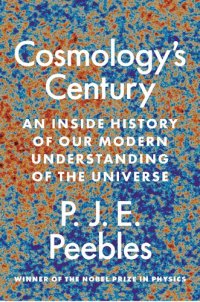 cover of the book Cosmology's Century: An Inside History of Our Modern Understanding of the Universe