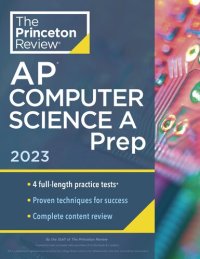 cover of the book Princeton Review AP Computer Science A Prep, 2023: 4 Practice Tests + Complete Content Review + Strategies & Techniques