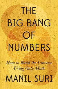 cover of the book The Big Bang of Numbers: How to Build the Universe Using Only Math