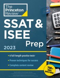 cover of the book Princeton Review SSAT & ISEE Prep, 2023: 6 Practice Tests + Review & Techniques + Drills