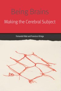 cover of the book Being Brains: Making the Cerebral Subject