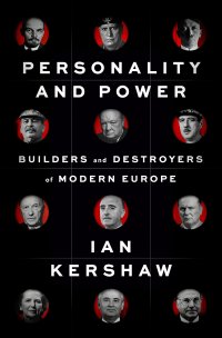 cover of the book Personality and Power: Builders and Destroyers of Modern Europe