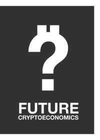 cover of the book Future Cryptoeconomics - about the future of decentralisation.