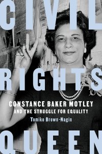 cover of the book Civil Rights Queen: Constance Baker Motley and the Struggle for Equality