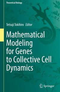 cover of the book Mathematical Modeling for Genes to Collective Cell Dynamics