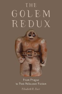 cover of the book The Golem Redux: From Prague to Post-Holocaust Fiction