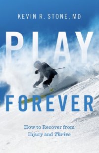 cover of the book Play Forever : How to Recover from Injury and Thrive