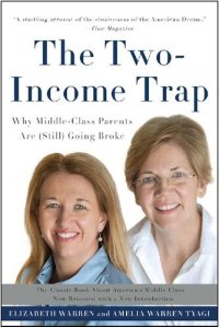 cover of the book The Two-Income Trap: Why Middle-Class Parents Are (Still) Going Broke