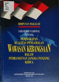 cover of the book Himpunan makalah. Sarasehan nasional tentang peningkatan kualitas pengamalan wawasan kebangsaan dalam pembangunan jangka panjang kedua