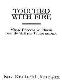 cover of the book Touched With Fire: Manic-Depressive Illness and the Artistic Temperament