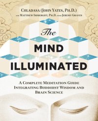 cover of the book The Mind Illuminated: A Complete Meditation Guide Integrating Buddhist Wisdom and Brain Science