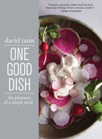 cover of the book One Good Dish: The Pleasures of a Simple Meal