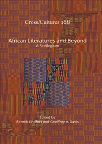 cover of the book African Literatures and Beyond: A Florilegium (Cross/Cultures - Readings in the Post/Colonial Literatures in English, 168)