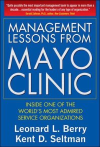 cover of the book Management Lessons from Mayo Clinic: Inside One of the World's Most Admired Service Organizations