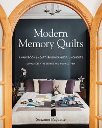 cover of the book Modern Memory Quilts: A Handbook for Capturing Meaningful Moments, 12 Projects + the Stories That Inspired Them