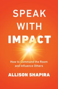 cover of the book Speak with Impact: How to Command the Room and Influence Others