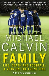 cover of the book Family: Life, Death and Football: A Year on the Frontline with a Proper Club