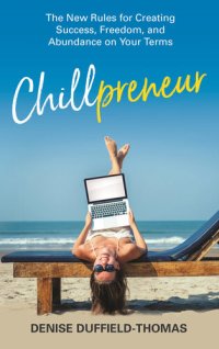 cover of the book Chillpreneur: The New Rules for Creating Success, Freedom, and Abundance on Your Terms