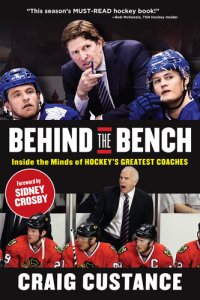 cover of the book Behind the Bench: Inside the Minds of Hockey's Greatest Coaches