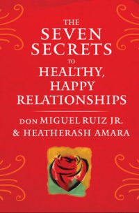 cover of the book The Seven Secrets to Healthy, Happy Relationships