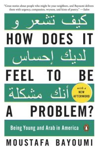 cover of the book How Does It Feel to Be a Problem?: Being Young and Arab in America