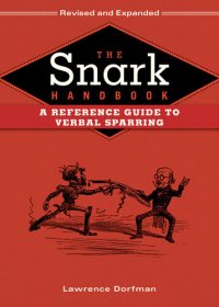 cover of the book The Snark Handbook: A Reference Guide to Verbal Sparring