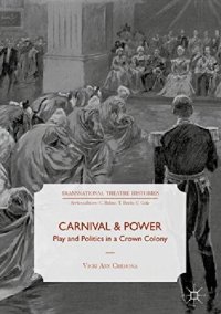 cover of the book Carnival and Power: Play and Politics in a Crown Colony