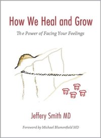 cover of the book How We Heal and Grow: The Power of Facing Your Feelings