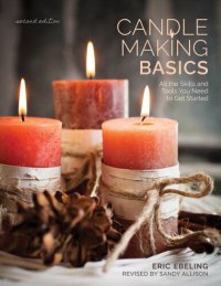 cover of the book Candle Making Basics: All the Skills and Tools You Need to Get Started