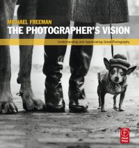 cover of the book The Photographer's Vision: Understanding and Appreciating Great Photography