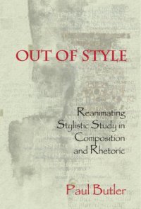 cover of the book Out of Style: Reanimating Stylistic Study in Composition and Rhetoric