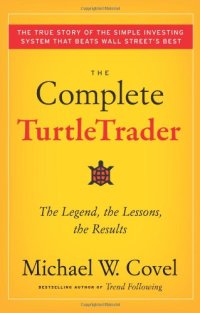 cover of the book The Complete TurtleTrader: The Legend, the Lessons, the Results