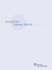 cover of the book Arts of the A TEACHER’S GUIDE Islamic World