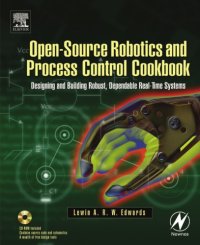 cover of the book Open-Source Robotics and Process Control Cookbook: Designing and Building Robust, Dependable Real-time Systems