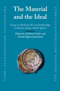 cover of the book The Material and the Ideal: Essays in Medieval Art and Archaeology in Honour of Jean-Michel Spieser 